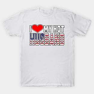 I Love My Hot American Husband T-Shirt